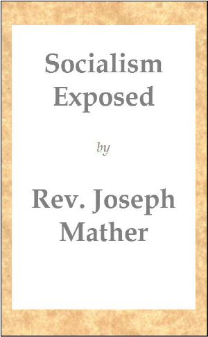 [Gutenberg 62506] • Socialism Exposed